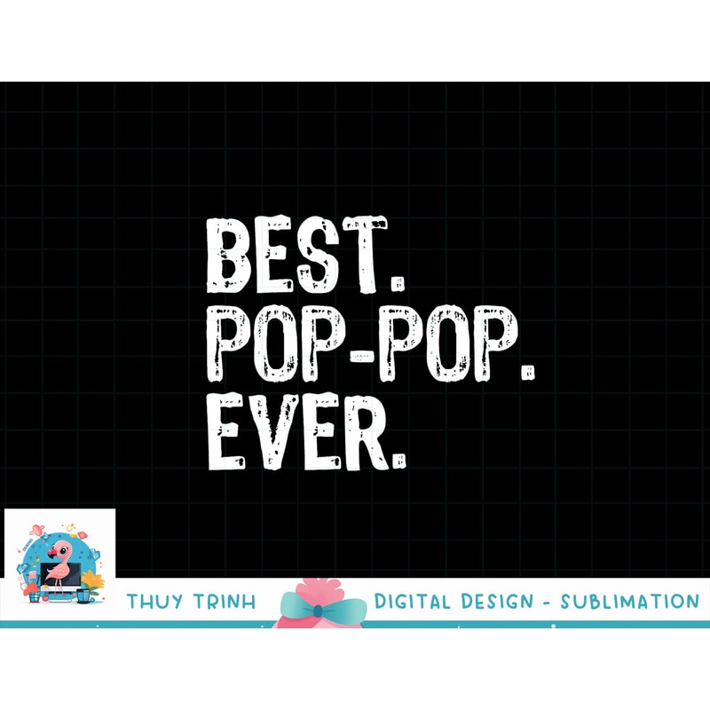 Best Pop-Pop Ever Family Funny Cool PopPop png, sublimation copy.jpg