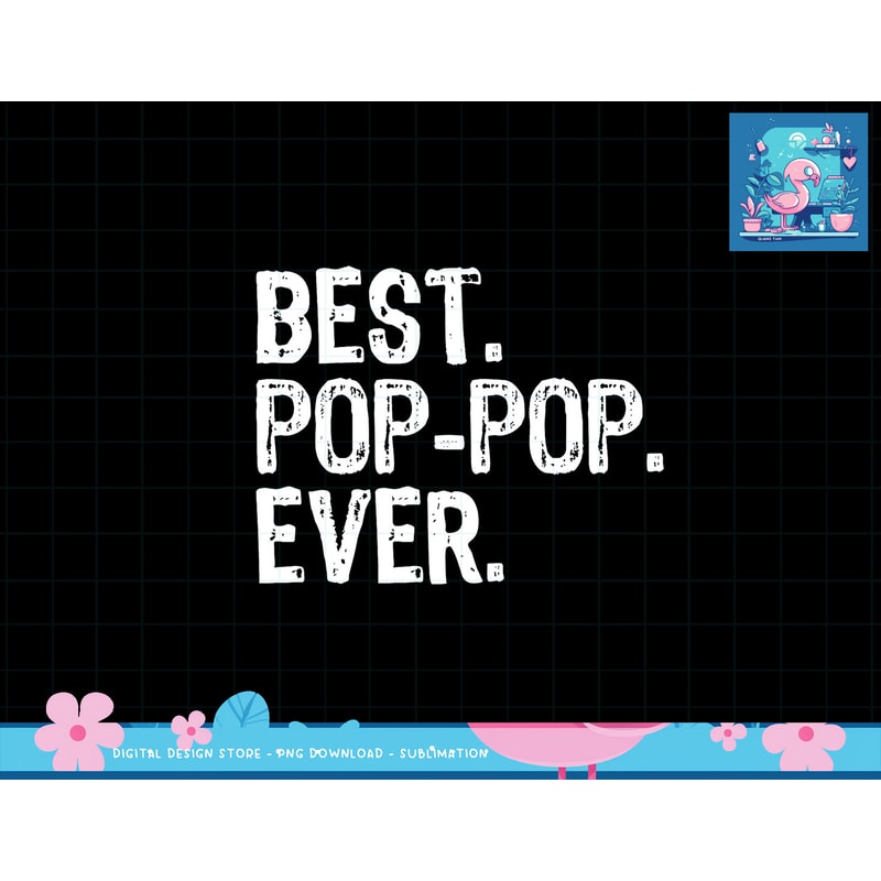 Best Pop-Pop Ever Family Funny Cool PopPop png, sublimation copy.jpg