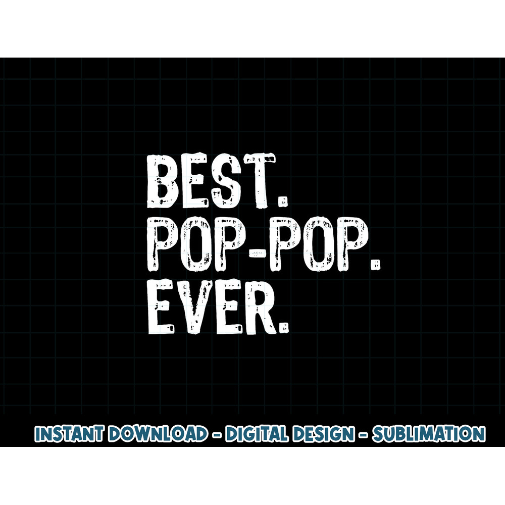 Best Pop-Pop Ever Family Funny Cool PopPop png, sublimation copy.jpg