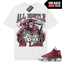 Red Flint 13s Shirts to match Sneaker Match Tees White 'All Hustle No Luck'