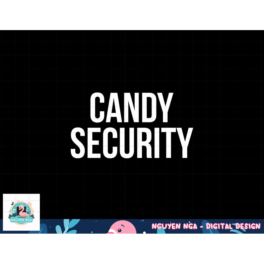 Candy Security - Funny Halloween Costume for Parents png, sublimation copy.jpg