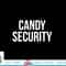 Candy Security - Funny Halloween Costume for Parents png, sublimation copy.jpg
