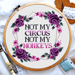 Not my circus Not my monkeys, Cross stitch funny quote, Sarcastic cross stitch, Wreath with pink roses, Cross stitch flowers, Digital PDF