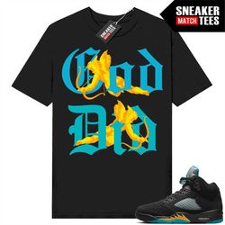 Aqua 5s Shirts to match Sneaker Match Tees Black 'God Did'