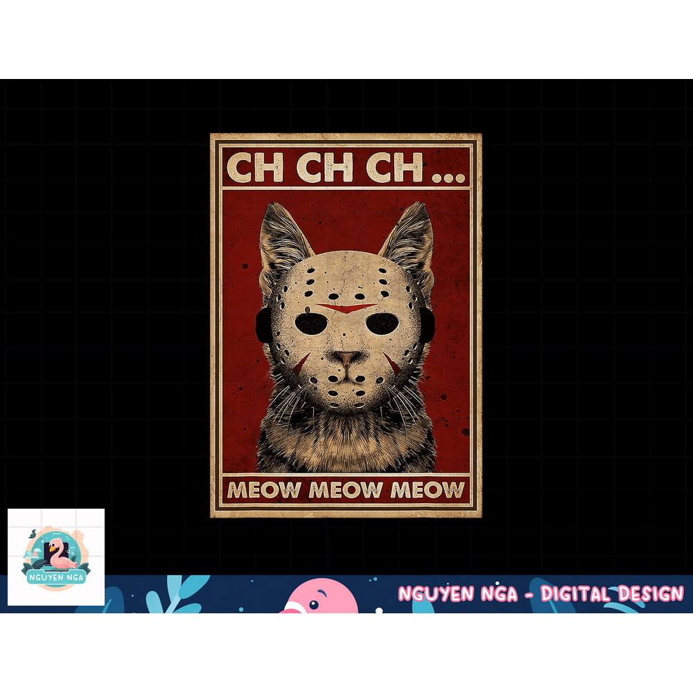 Ch Ch Ch Meow Meow Scary Halloween Cat Horror Slasher Movie png, sublimation copy.jpg