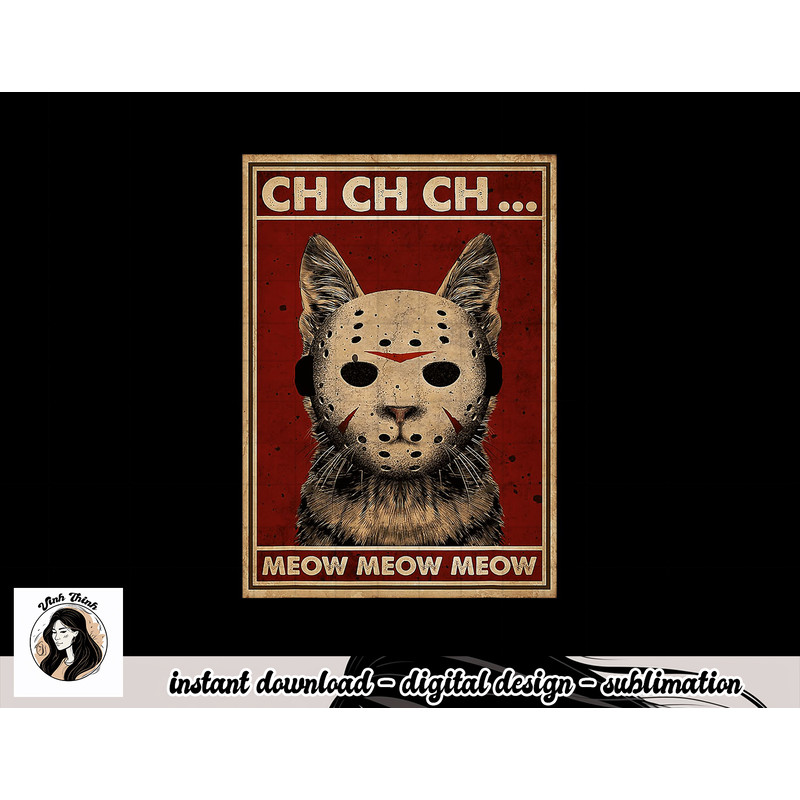 Ch Ch Ch Meow Meow Scary Halloween Cat Horror Slasher Movie png, sublimation copy.jpg