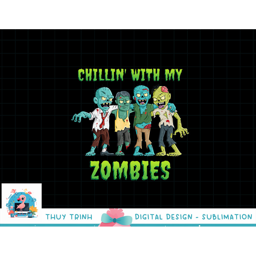 Chillin With My Zombies Halloween Boys Kids Funny png, sublimation copy.jpg