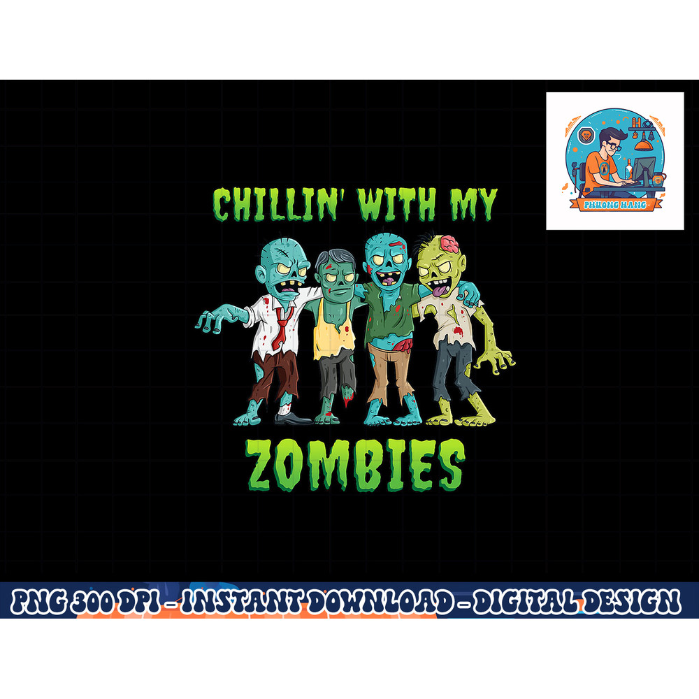 Chillin With My Zombies Halloween Boys Kids Funny png, sublimation copy.jpg