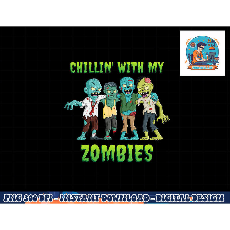 Chillin With My Zombies Halloween Boys Kids Funny png, sublimation copy.jpg