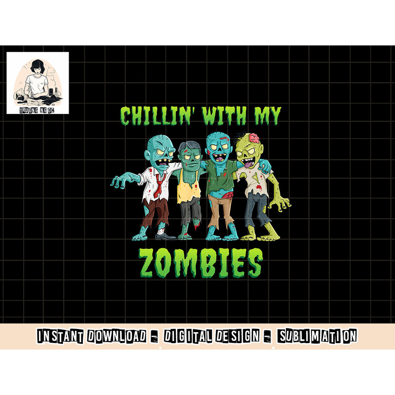 Chillin With My Zombies Halloween Boys Kids Funny png, sublimation copy.jpg
