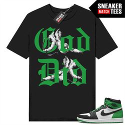 lucky green 1s  sneaker match tees black 'god did'