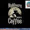 Cute Nightmare Before Coffee Halloween Shirt Funny Mug Gift png, sublimation copy.jpg