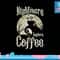 Cute Nightmare Before Coffee Halloween Shirt Funny Mug Gift png, sublimation copy.jpg