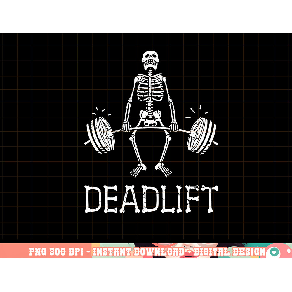DEADLIFT Funny Halloween Skeleton Weight Lifting Workout png, sublimation copy.jpg