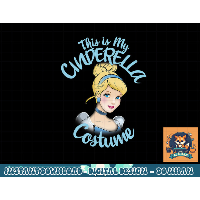 Disney Cinderella This Is My Costume Halloween png, sublimation copy.jpg