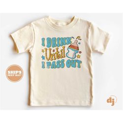 toddler t-shirt - i drink until i pass out kids retro tshirt - retro natural infant, toddler & youth tee 5584