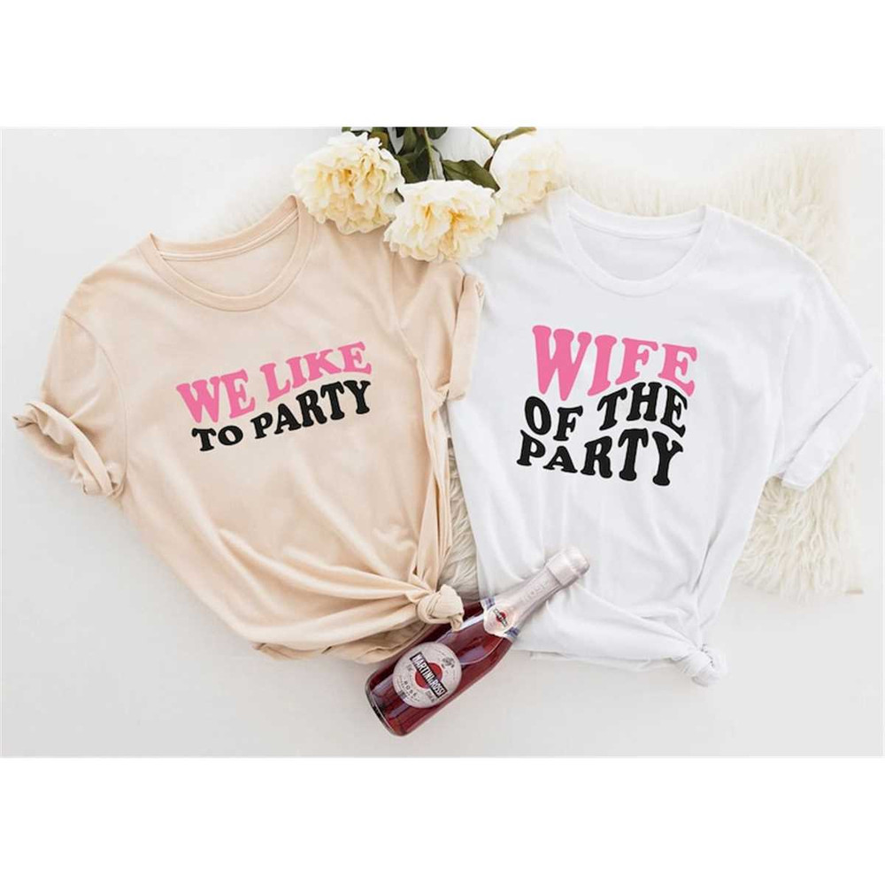 MR-7720238369-bachelorette-party-shirts-wife-of-the-party-shirt-we-like-to-image-1.jpg