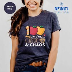 100 days of coffee and chaos, back to school shirt, funny school tee, 100th day of teacher, gift for teacher, coffee lov