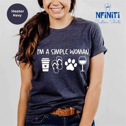 shirt for women, coffee dog wine shirt, i am a simple woman shirt, gift for women, women's shirt, t-shirt, simple girl s