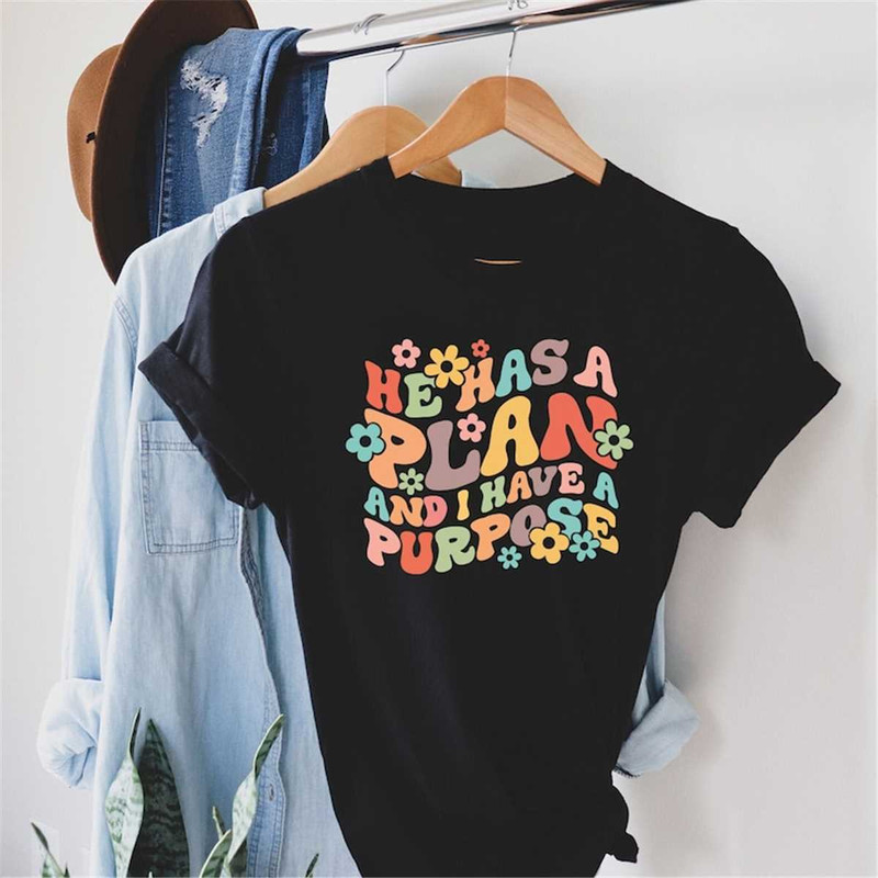 MR-77202384624-he-has-a-plan-and-i-have-a-purpose-shirt-christian-shirt-image-1.jpg