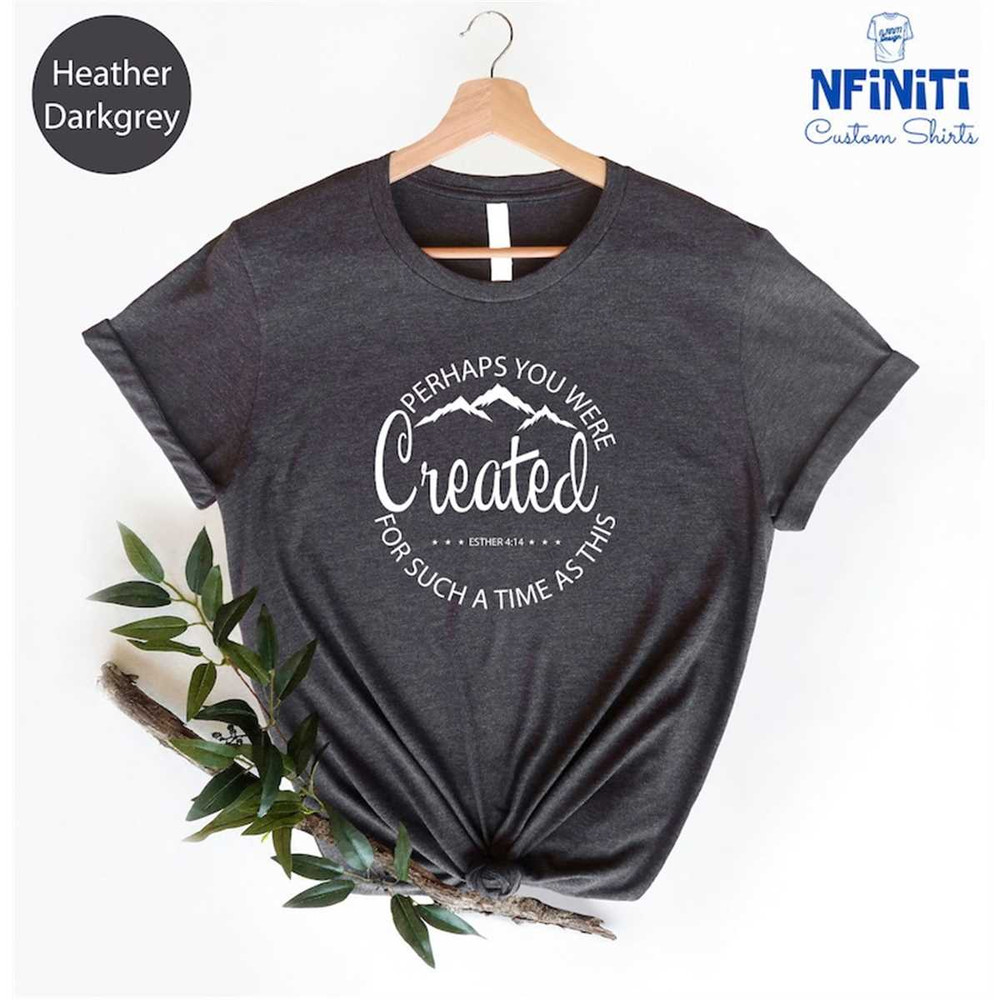 MR-77202384750-perhaps-you-were-created-for-such-a-time-as-this-shirt-image-1.jpg
