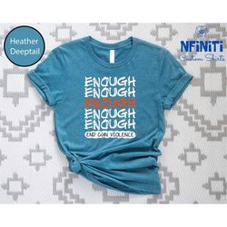 enough end gun violence, gun control now shirt, protect kids not guns, fuck the nra, gun reform activist, anti gun shirt