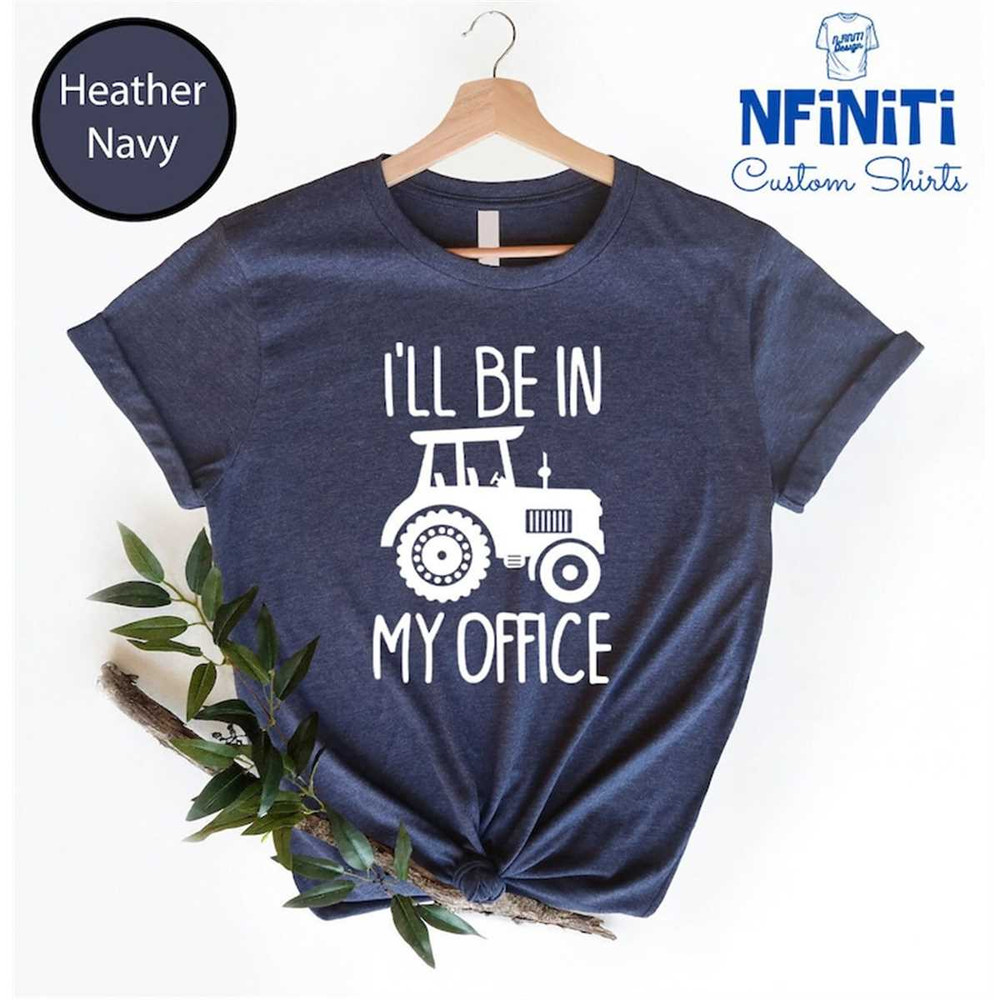 MR-77202385136-ill-be-in-my-office-tractor-shirt-tractor-gift-tractor-image-1.jpg