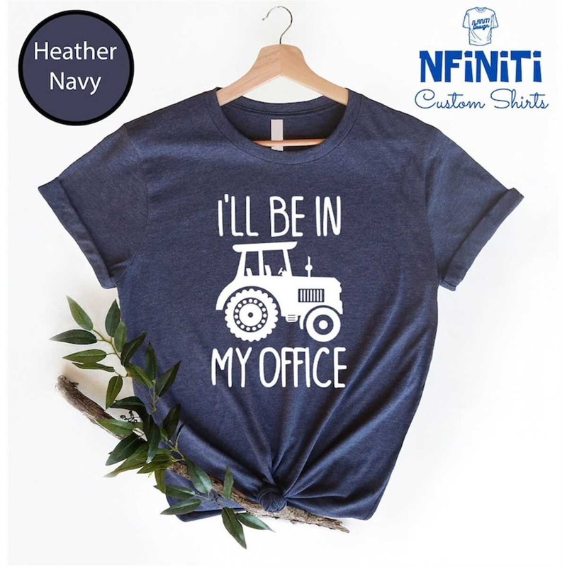 MR-77202385136-ill-be-in-my-office-tractor-shirt-tractor-gift-tractor-image-1.jpg