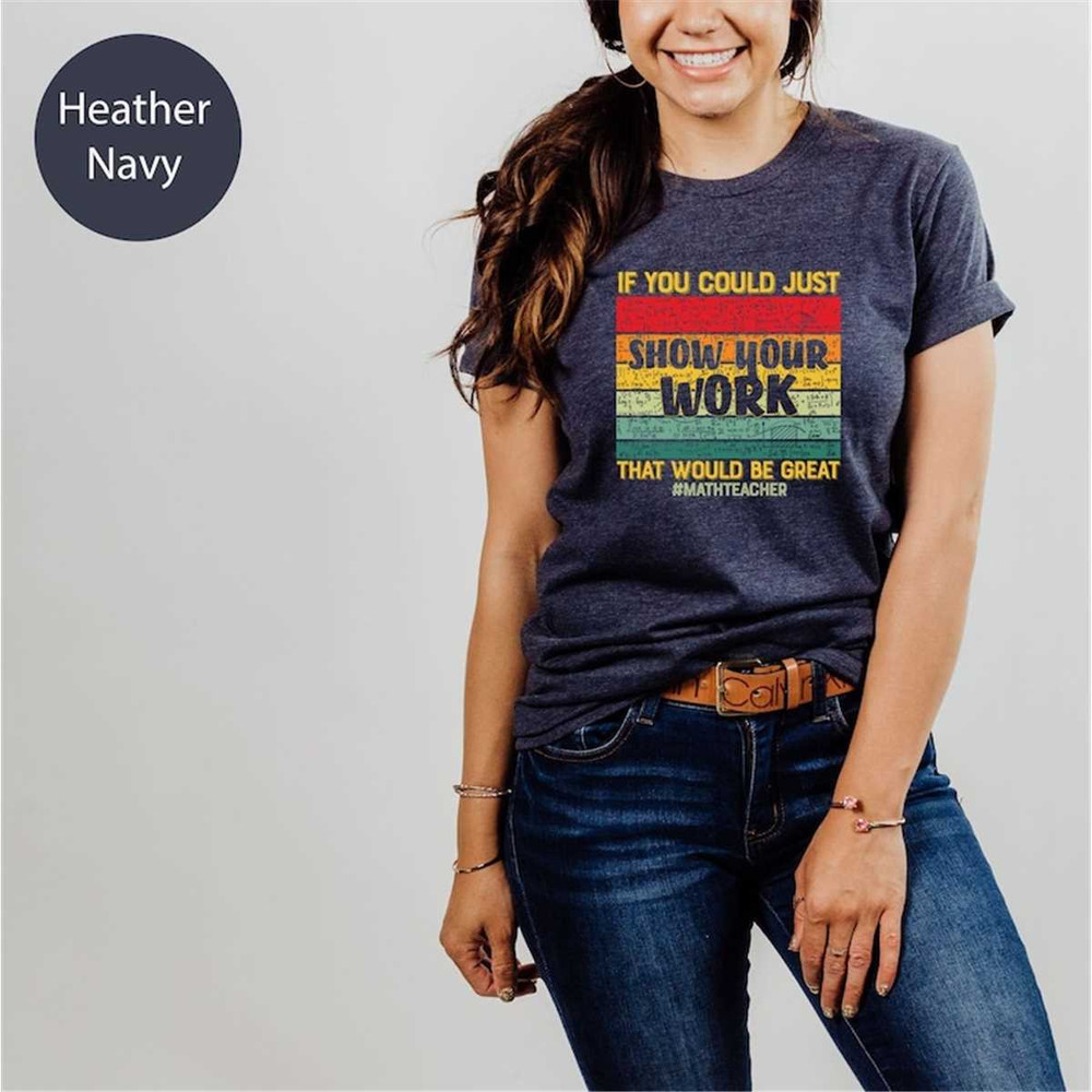 MR-7720239734-show-your-work-shirt-teacher-shirt-math-teacher-shirt-image-1.jpg