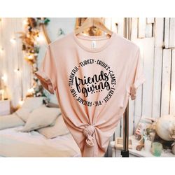 thankful for friends shirt, friendsgiving shirt women, happy friendsgiving shirt, thanksgiving friends shirt, friendsgiv