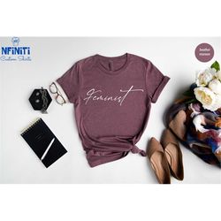 feminist shirt for women, feminist shirt, feminism shirt, womens shirt, feminist af women's shirt, women empowered shirt