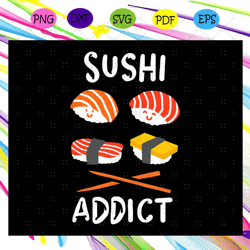 sushi addict, sushi shirt, sushi gift, sushi lover shir
