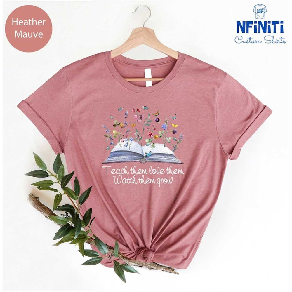 MR-77202394940-floral-teacher-shirt-teach-them-love-them-watch-them-grow-image-1.jpg