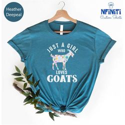 just a girl who loves goat, cute goat shirt, birthday present, save the goats shirt, farm animal shirt, goat love shirt,