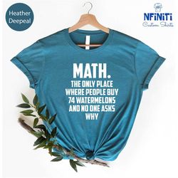 math shirt, math teacher shirt, math watermelon shirt, math teacher gift, funny math teacher shirts, funny math shirt, m