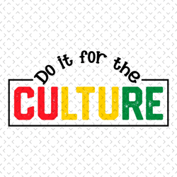 do it for the culture svg, juneteenth day svg, juneteenth svg,celebrate 1865 juneteenth, 19th juneteenth svg, 1865 junet