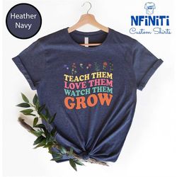 teach them love them watch them grow t-shirt, teacher shirts, teacher groovy gifts, retro teacher shirt, teacher life sh