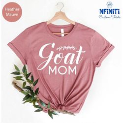 goat mom shirt, farmer shirt, goat shirt, goat women tee, raising goats, goat love shirt, funny goat shirt, gift shirt f