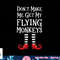 Don t Make Me Get My Flying Monkeys T Shirt Costume Quote png, sublimation copy.jpg