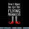 Don t Make Me Get My Flying Monkeys T Shirt Costume Quote png, sublimation copy.jpg