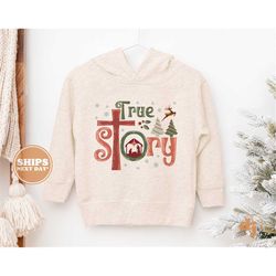 toddler christmas shirt - true story kids christmas sweatshirt - holiday natural infant, toddler & youth tee 5465