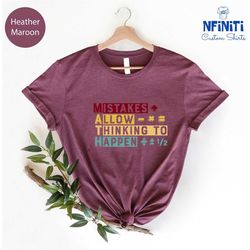 mistakes allow thinking to happen shirt, math shirt, math teacher gift, math lover gift, math lover tee, gift for math l