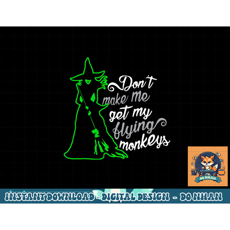 Don t Make Me Get My Flying Monkeys, Funny Witch Halloween png, sublimation copy.jpg