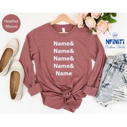 custom ampersand names list long sleeve, personalized gift, custom long sleeve, personalized names sweatshirt, custom na