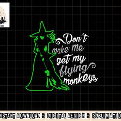 don t make me get my flying monkeys, funny witch halloween png, sublimation copy