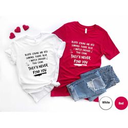 blood stains are red shirt, serial killer shirt, horror movie t-shirt, crime shows t shirt, movie series gift, they'll n
