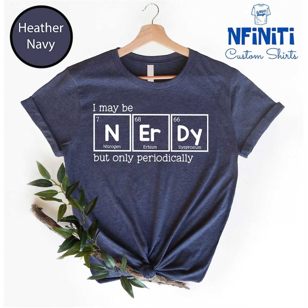 MR-772023101440-i-might-be-nerdy-but-only-periodically-chemistry-lover-shirt-image-1.jpg