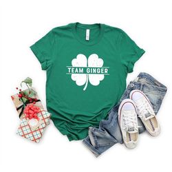 ginger team shirt, matching st patricks day shirts, st patrick's day shirt, irish shirt, lucky shirt, drinking shirts, l