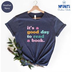 teacher shirt, gift for teacher, reading shirt, school shirts, good day to read, teacher appreciation, librarian shirts,