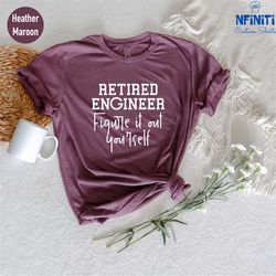 retired engineer shirt, engineer retirement gift, funny engineer tee, engineer gift, retirement party, 2022 retired,reti